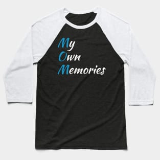 MOM: My Own Memories Baseball T-Shirt